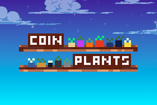 Introducing Coin Plants; the NFT that Gives Back to Our Environment