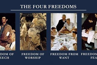 The Four Freedoms- or why one freedom isn’t near enough