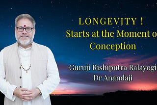 Longevity: A Yogic Reflection on Living Fully