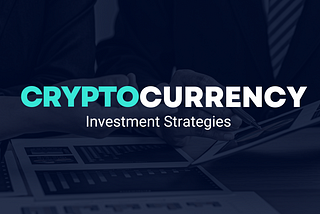 Cryptocurrency Investment Strategies: Discuss different approaches to investing in…