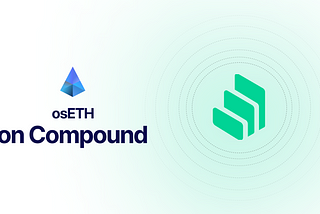 Use osETH To Borrow On Compound: Why & How To Do It