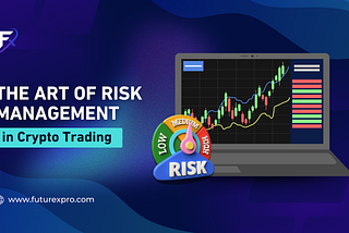 The Art of Risk Management in Crypto Trading