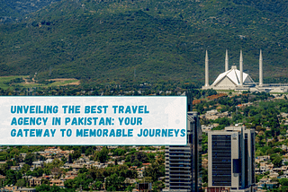 Gypsy Traces & Tours: The Best Travel Agency in Pakistan