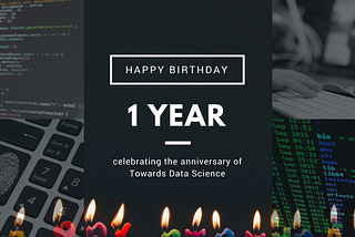 Celebrating 1 Year of Towards Data Science