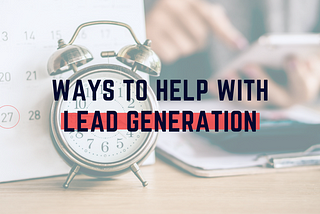 Ways to Help with Lead Generation