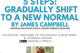 5 STEPS: GRADUALLY SHIFT TO A NEW NORMAL