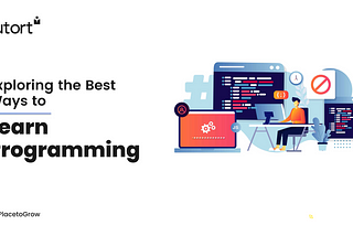 Exploring the Best Ways to Learn Programming