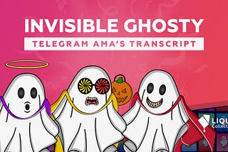 Invisible Ghosty’s AMA Transcript