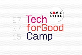 The launch of comic relief’s tech for good camp: today’s starter for six