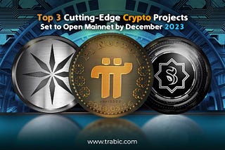 Cryptocurrency Countdown: Three Cutting-Edge Projects Set to Open Mainnet by December 2023