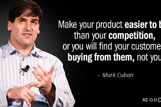 Quote from Shark Tank’s Marc Cuban.