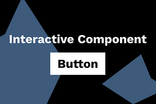 Creating complex interactions with interactive components — Button