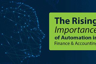 The Rising Importance of Automation in Finance & Accounting