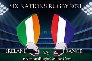 !LIVE!* Rugby Union Six Nations 2021 Live | IRELAND vs FRANCE Live SixNations Rugby