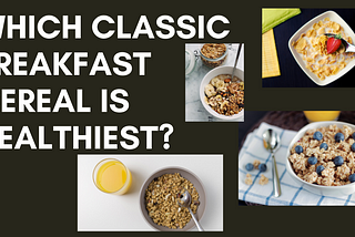 Head To Head: Breakfast Cereal