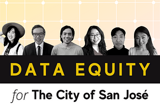 Framing Equitable Outcomes: Data Equity in San José