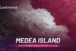 Medea Island: First Plot Available at Satoshi’s Lounge