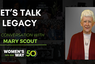 Let’s Talk Legacy: A Conversation With Mary Scout