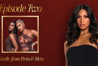 Season 4, Ep 2—Getting The Real Tea with Press and Mess