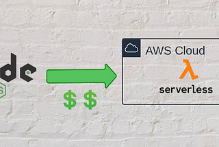 Make your Node.js app serverless to start saving money!