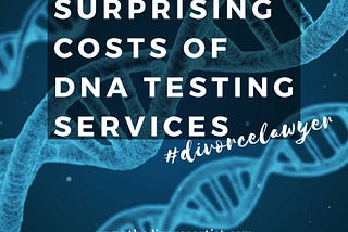 What Price For Your Ancestry? Surprising Costs Of DNA Testing Services