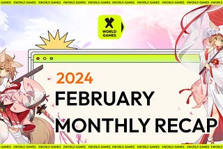 X World Games: February 2024 Monthly Report
