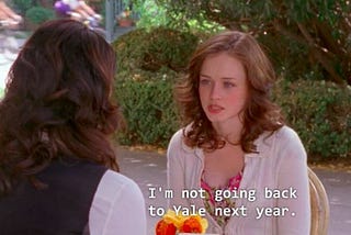 Finally coming to terms with Rory Gilmore quitting Yale.