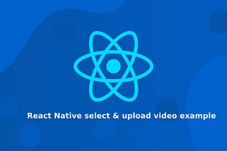 React Native upload video example