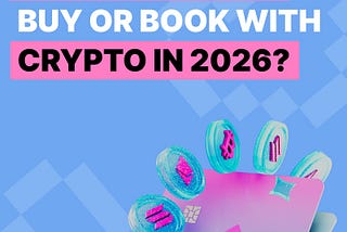 What can you buy or book with crypto in 2026?