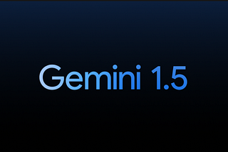 The Dawn of a New Era: Unveiling Gemini 1.5 — Google’s Next-Generation AI Takes Center Stage