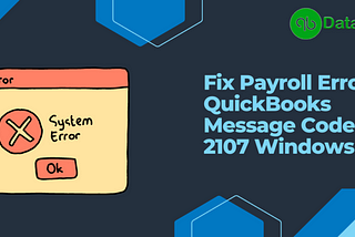 QuickBooks Desktop Error 2107: Causes, Solutions, and Prevention