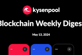 Blockchain Weekly Digest — May 13th, 2024