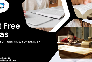 Get Free Ideas And Research Topics In Cloud Computing By Expert