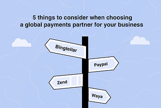 How to choose the right payment partner and platform to make international transactions across…