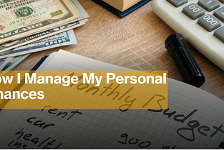 How I Manage My Personal Finances