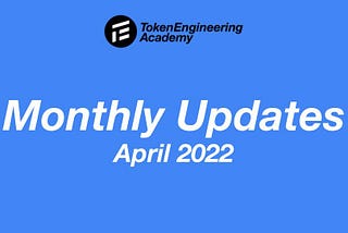 TE Academy — Monthly Update April 2022