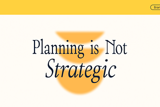 EP — 05 : Planning is Not Strategy