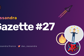 Kassandra Gazette #27 — A Sprint of Innovation and Achievements