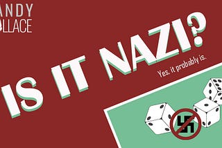 An imitation of the YAHTZEE board game, we have a red background with IS IT NAZI? (yes it probably is), Brandy’s logo in the top left, and dice and an anti-nazi sign in green on the bottom right
