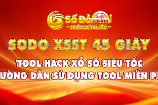 SODO Xổ Siêu Tốc 45 Giây