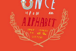 Once Upon An Alphabet!