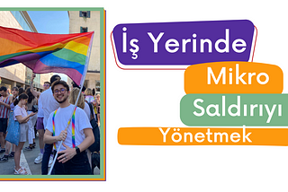 Mikro Saldırıları Yönetmek: Daha Kapsayıcı Bir İş Yeri Yolculuğu 🏳️‍⚧️