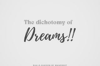 The Dichotomy of Dreams