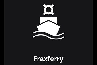 FraxChain is Going to Utilize Fraxferry For Token Transfer : A Guide to Understanding Fraxferry…