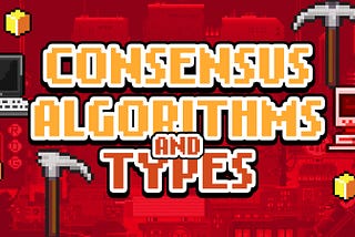 Consensus Algorithms: Definition and Types
