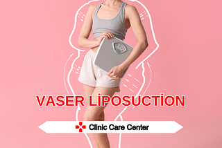 Vaser Liposuction Cost 2024 in Turkey