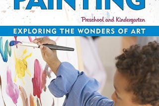 [READ][BEST]} More Than Painting: Exploring the Wonders of Art in Preschool and Kindergarten