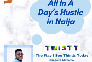 All In A Day’s Hustle in Naija