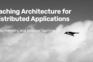 Caching Architecture for Distributed Applications