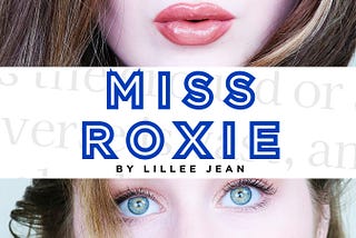 Lillee Jean’s Miss Roxie Film: The Character Of Roxie